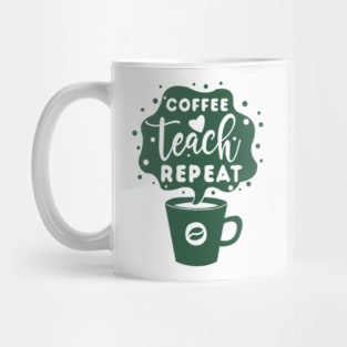 Coffee Teach Repeat Mug